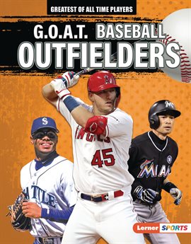 Cover image for G.O.A.T. Baseball Outfielders