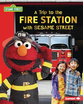 Imagen de portada para A Trip to the Fire Station with Sesame Street ®