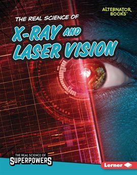 Cover image for The Real Science of X-Ray and Laser Vision
