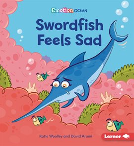 Cover image for Swordfish Feels Sad