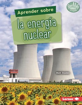 Cover image for Aprender sobre la energía nuclear (Finding Out about Nuclear Energy)