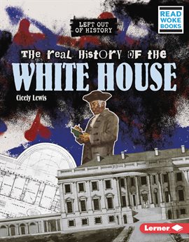 Cover image for The Real History of the White House