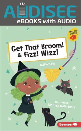 Cover image for Get That Broom! & Fizz! Wizz!