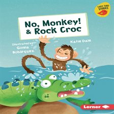 Cover image for No, Monkey! & Rock Croc