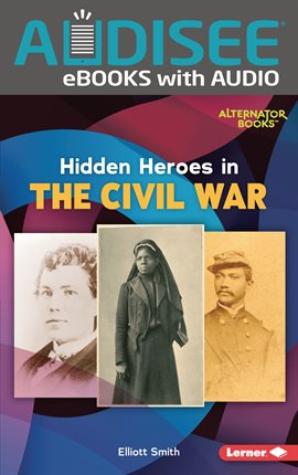 Cover image for Hidden Heroes in the Civil War