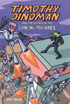 Cover image for Timothy Dinoman and the Attack of the Dancing Machines