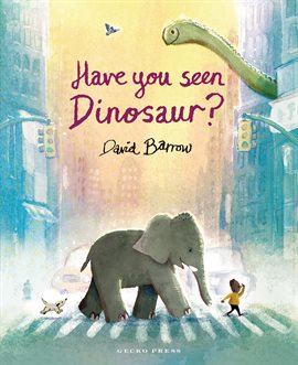 Cover image for Have You Seen Dinosaur?