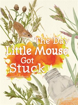 Cover image for The Day Little Mouse Got Stuck