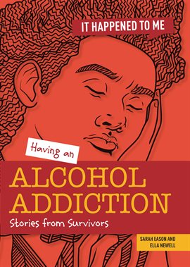 Cover image for Having an Alcohol Addiction