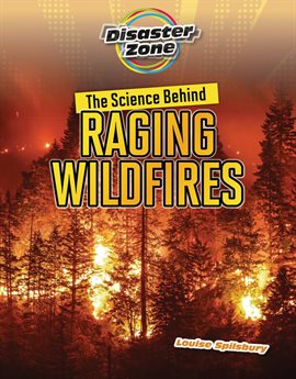Cover image for The Science Behind Raging Wildfires