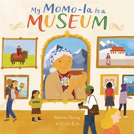 Cover image for My Momo-la Is a Museum