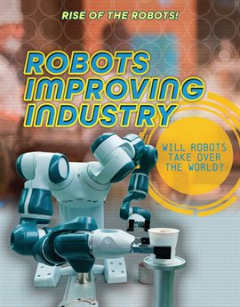Cover image for Robots Improving Industry