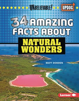 Cover image for 34 Amazing Facts About Natural Wonders