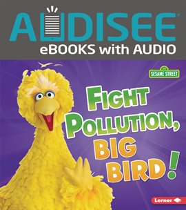 Imagen de portada para Fight Pollution, Big Bird!