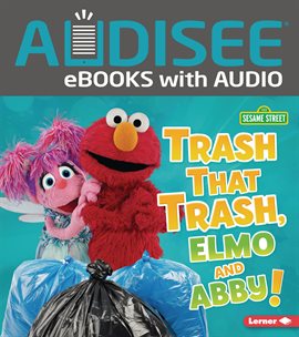Imagen de portada para Trash That Trash, Elmo and Abby!