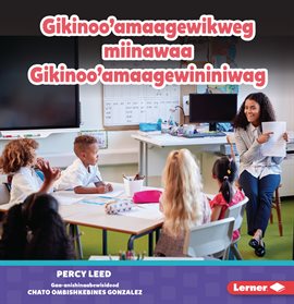 Cover image for Gikinoo'amaagewikweg Miinawaa Gikinoo'amaagewininiwag (Teachers)