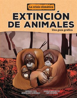 La crisis climática: Extinción De Animales: Una Guía Gráfica La crisis climática: Extinción De Animales: Una Guía Gráfica