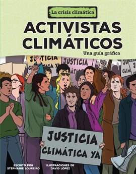 La crisis climática: Activistas Climáticos: Una Guía Gráfica La crisis climática: Activistas Climáticos: Una Guía Gráfica