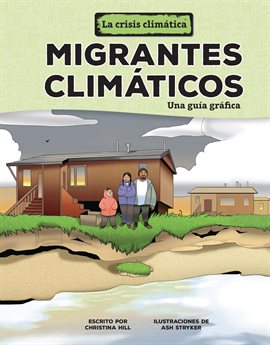 La crisis climática: Migrantes Climáticos: Una Guía Gráfica