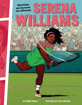 Deportistas Que Marcaron Una Diferencia: Serena Williams