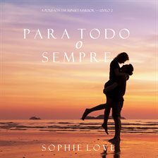 Cover image for Para Todo o Sempre (A Pousada em Sunset Harbor-Livro 2)