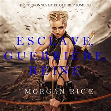 Cover image for Esclave, Guerrière, Reine