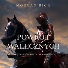Cover image for Powrót Walecznych (Księga 2 Królowie I Czarnoksiężnicy)