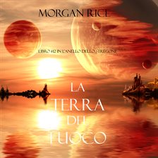 Cover image for La Terra del Fuoco (Libro #12 in L'Anello Dello Stregone)