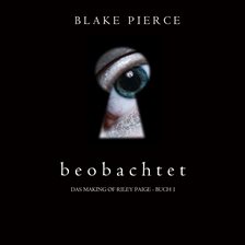 Cover image for Beobachtet (Das Making of Riley Paige - Buch 1)