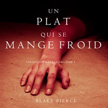 Cover image for Un Plat Qui se Mange Froid  (Une Enquête De Riley Paige - Tome 8)