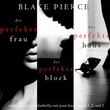 Cover image for Jessie Hunt Psychological Suspense Bundle: The Perfect Wife / The Perfect Block / The Perfect House