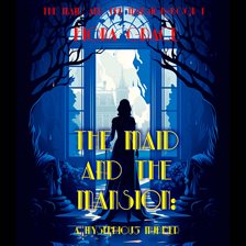 Cover image for The Maid and the Mansion: A Mysterious Murder