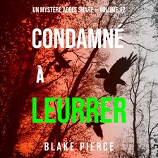 Cover image for Condamné à Leurrer