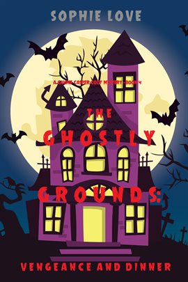 Cover image for The Ghostly Grounds: Vengeance and Dinner