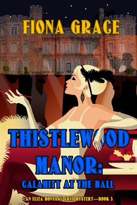 Cover image for Thistlewood Manor: Calamity at the Ball