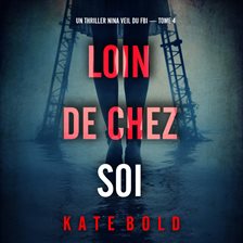 Loin de chez soi