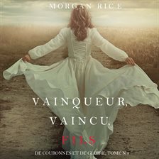 Vainqueur, Vaincu, Fils