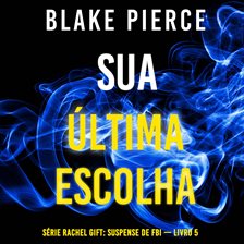 Cover image for Sua Última Escolha
