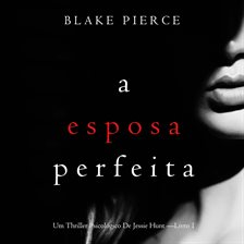 Cover image for A Esposa Perfeita