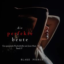 Die Perfekte Beute