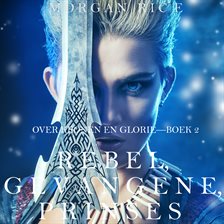 Rebel, Gevangene, Prinses