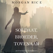 Soldaat, Broeder, Tovenaar