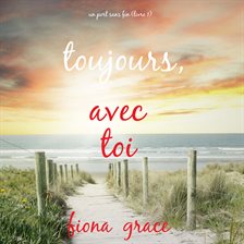 Toujours, avec toi