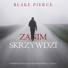 Zanim skrzywdzi