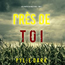 Près de toi