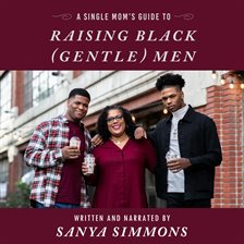 Imagen de portada para A Single Mom's Guide to Raising Black (Gentle) Men