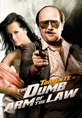 Torrente: The Dumb Arm Of The Law Torrente: The Dumb Arm Of The Law
