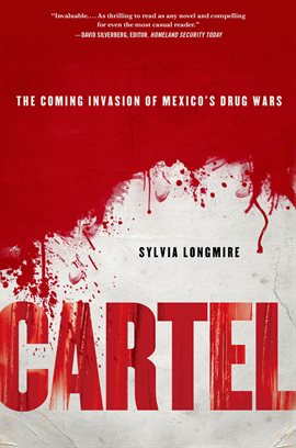 Cover image for Cartel: The Coming Invasion of Mexico's Drug Wars