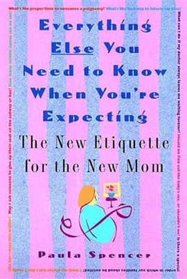 Cover image for Everything Else You Need to Know When You're Expecting