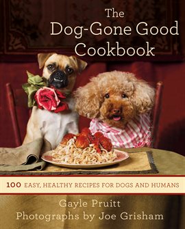 Cover image for The Dog-Gone Good Cookbook